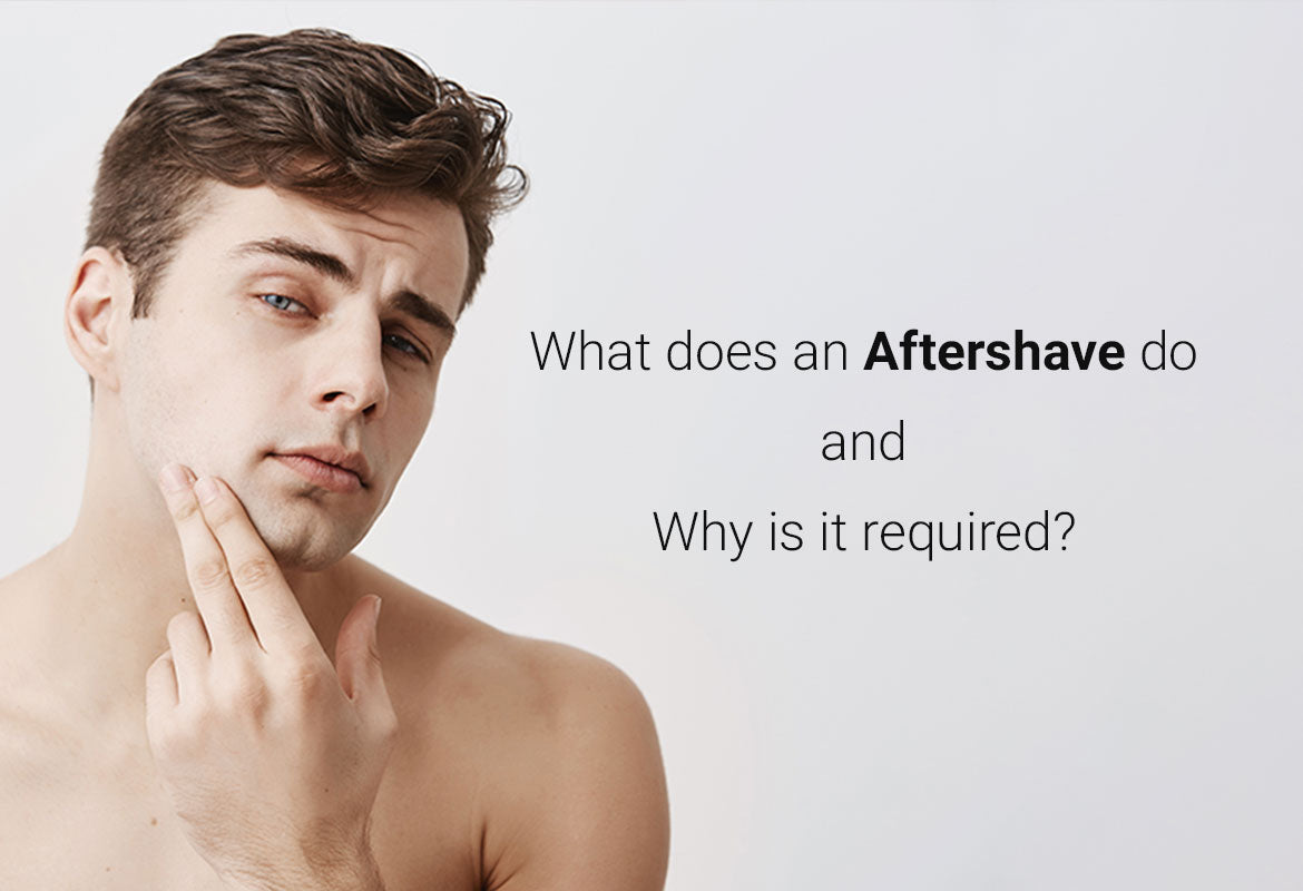 What does an Aftershave do and why is it required?