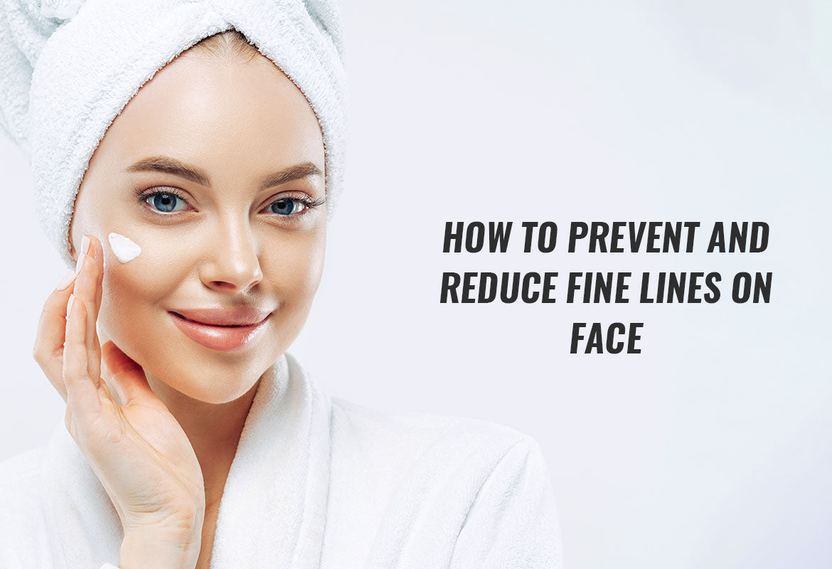 How to prevent and reduce fine lines on your face