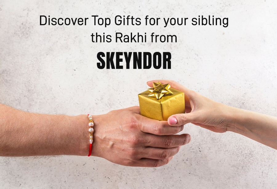 Discover Top Gifts for your sibling this Rakhi from Skeyndor