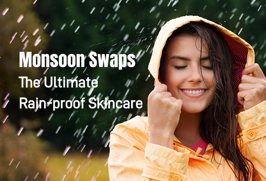 Monsoon Swaps: The Ultimate Rain-proof Skincare