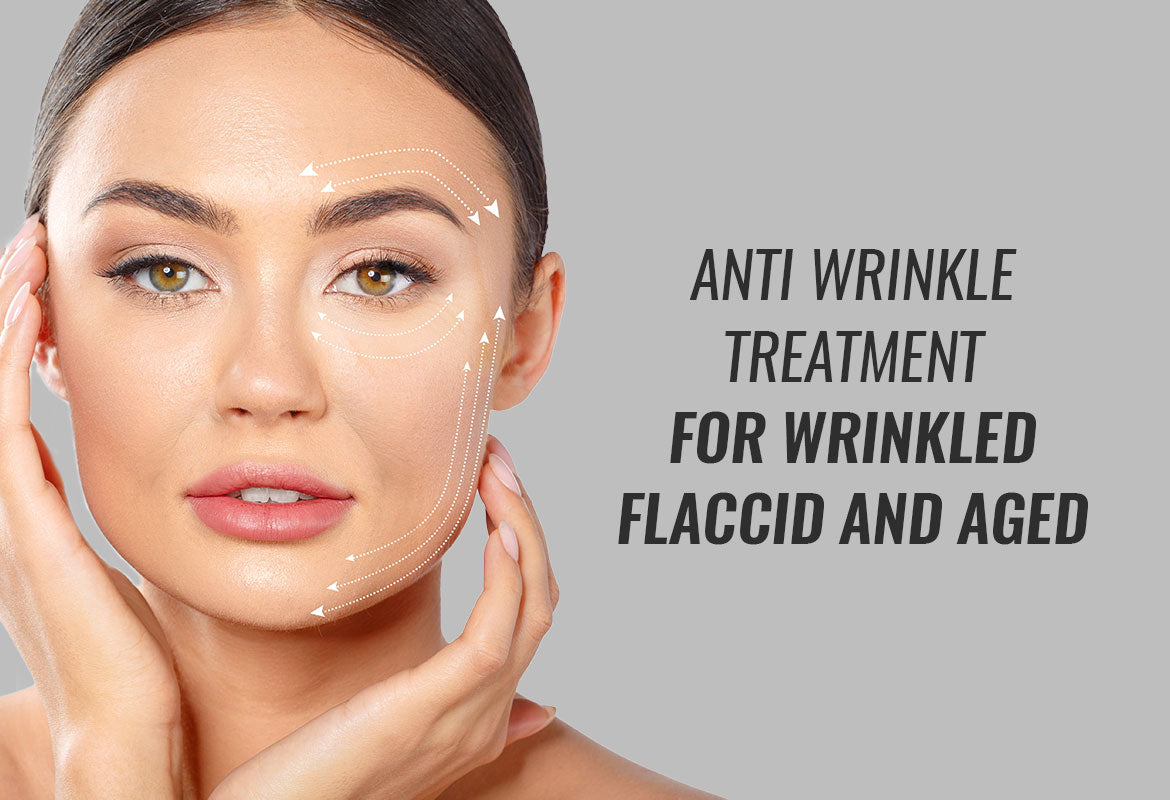 Anti Wrinkle Treatment For Wrinkled, Flaccid And Aged Skins