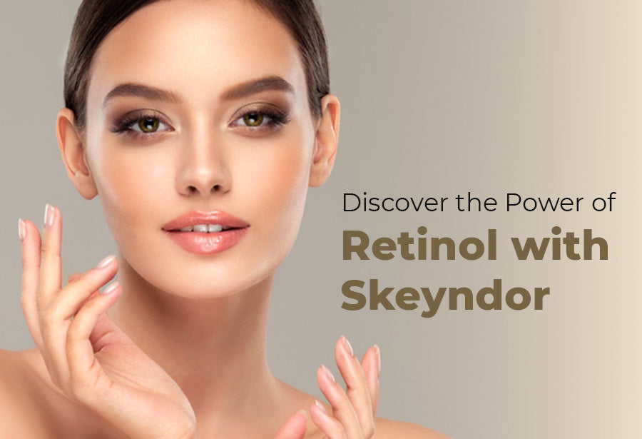 Discover the Power of Retinol with Skeyndor