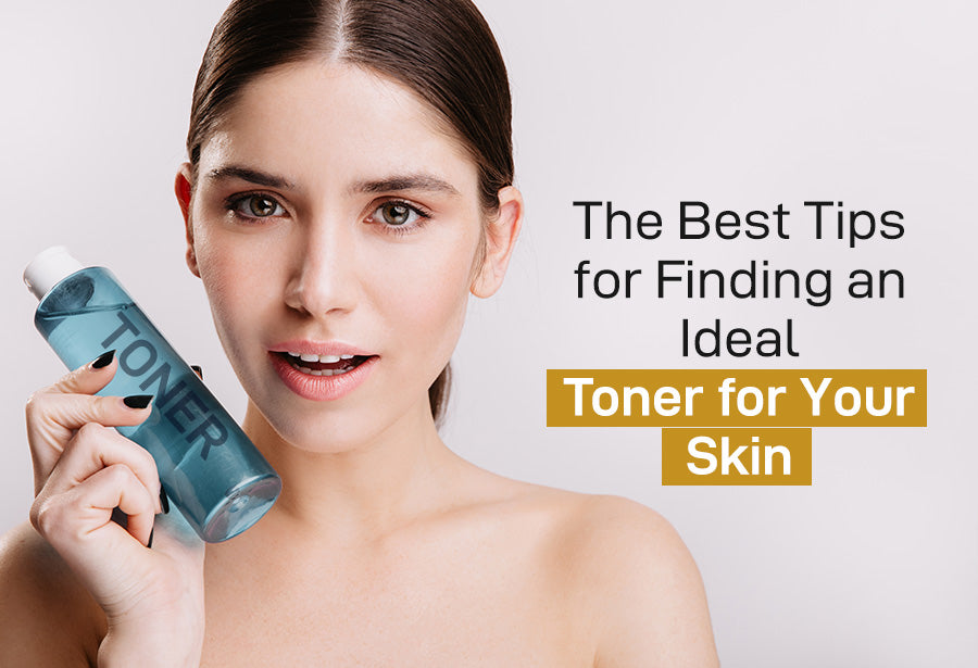 The Best Tips for Finding an Ideal Toner for Your Skin