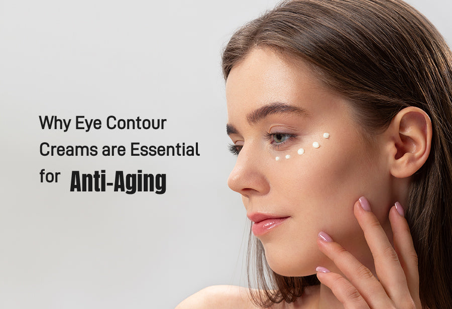 Why Eye Contour Creams are Essential for Anti-Aging