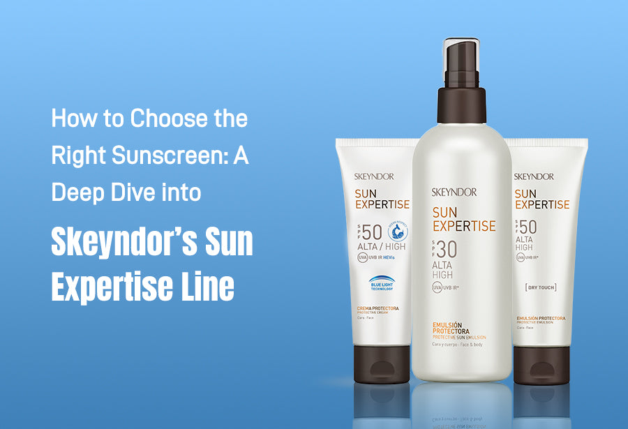 How to Choose the Right Sunscreen: A Deep Dive into Skeyndor’s Sun Expertise Line